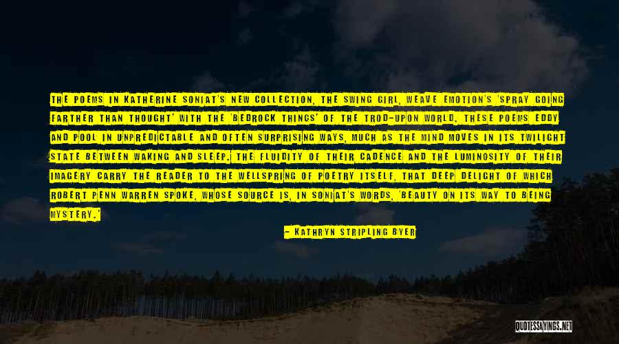 Fluidity Of Thought Quotes By Kathryn Stripling Byer Fluidity Of Thought Quotes By Kathryn Stripling Byer
