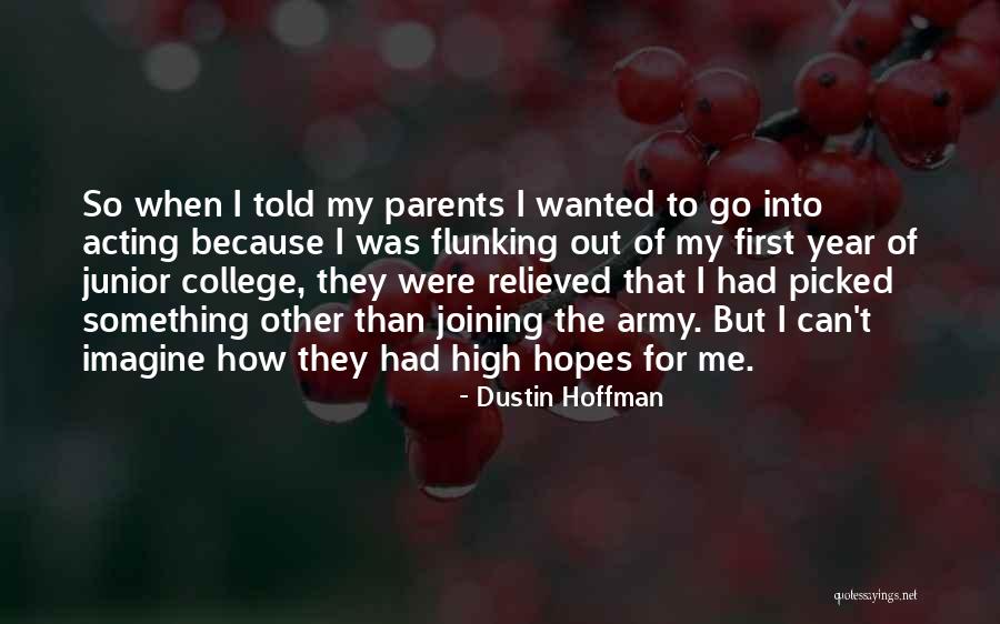 Flunking Out Of College Quotes By Dustin Hoffman Flunking Out Of College Quotes By Dustin Hoffman