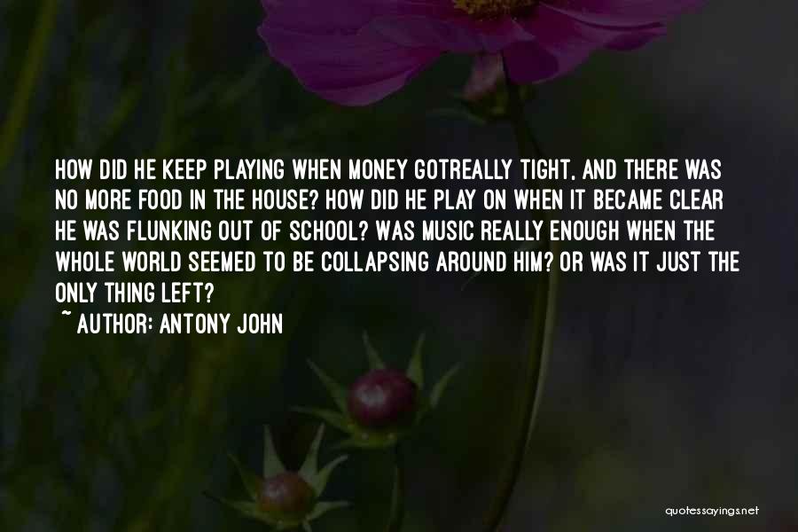 Flunking Quotes By Antony John