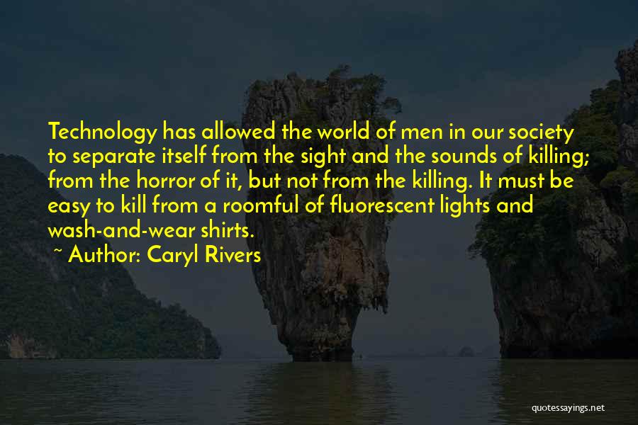 Fluorescent Lights Quotes By Caryl Rivers