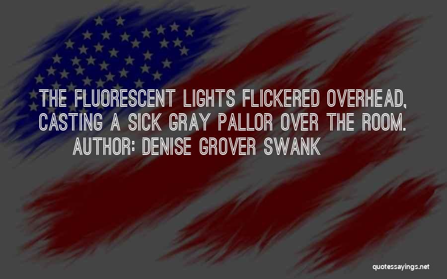 Fluorescent Lights Quotes By Denise Grover Swank