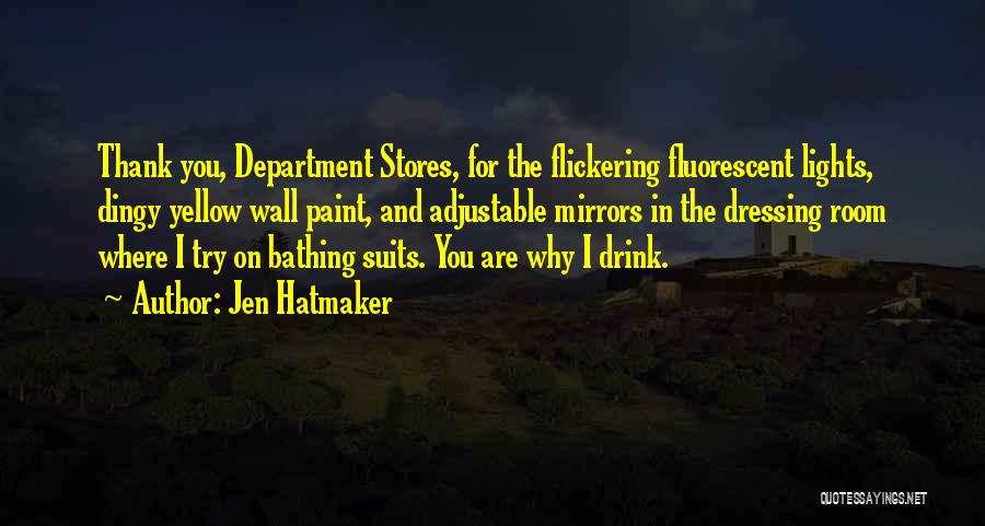 Fluorescent Lights Quotes By Jen Hatmaker