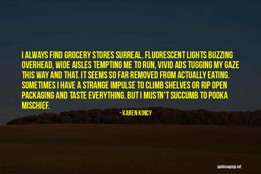 Fluorescent Lights Quotes By Karen Kincy