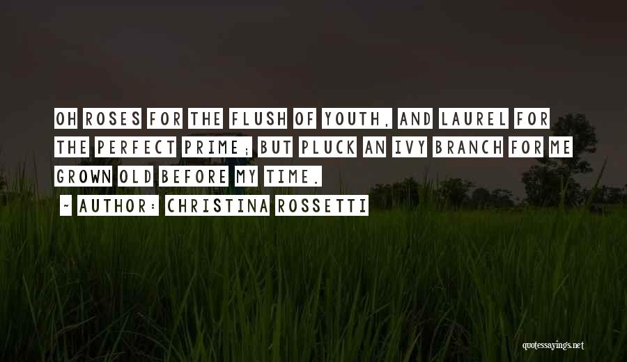 Flush Quotes By Christina Rossetti