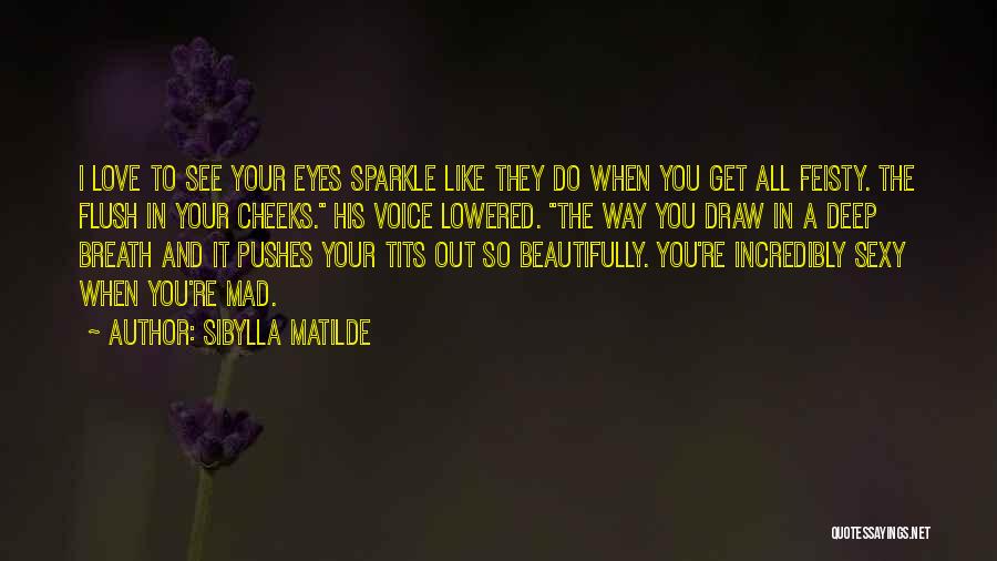 Flush Quotes By Sibylla Matilde