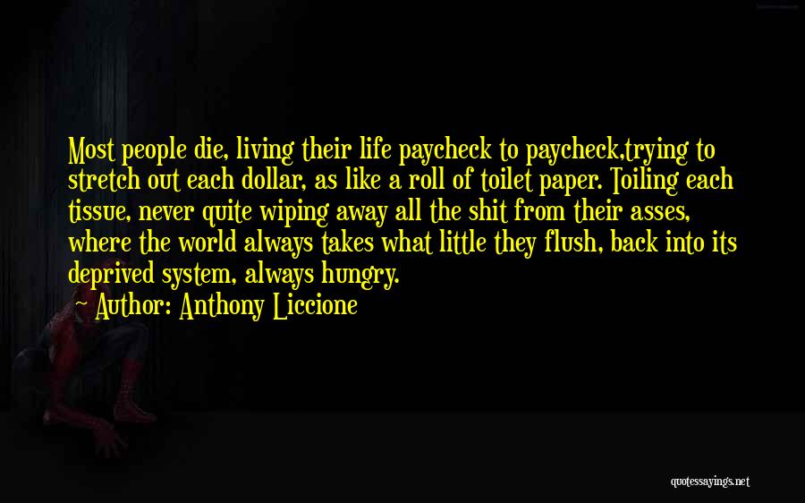 Flush The Toilet Quotes By Anthony Liccione