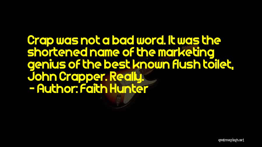 Flush The Toilet Quotes By Faith Hunter