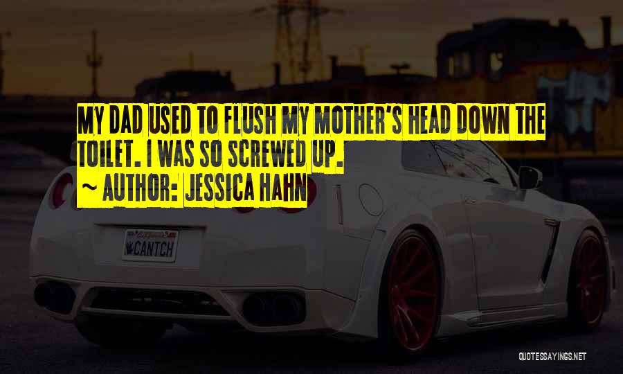 Flush The Toilet Quotes By Jessica Hahn