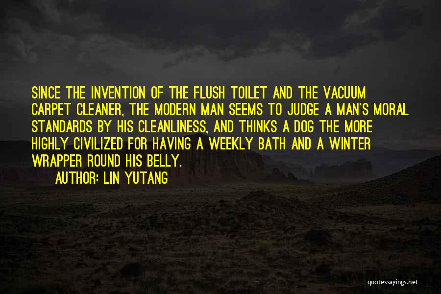 Flush The Toilet Quotes By Lin Yutang