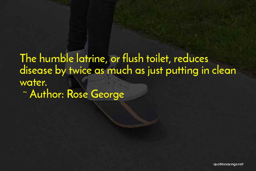 Flush The Toilet Quotes By Rose George