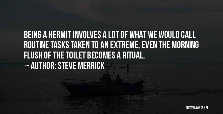 Flush The Toilet Quotes By Steve Merrick