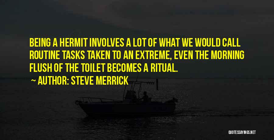 Flush Toilet Quotes By Steve Merrick