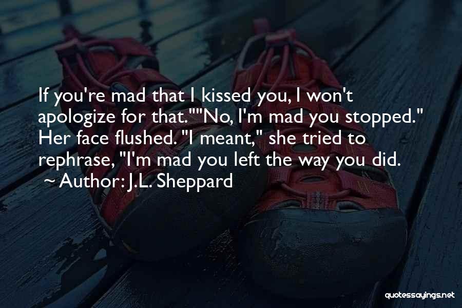 Flushed Quotes By J.L. Sheppard