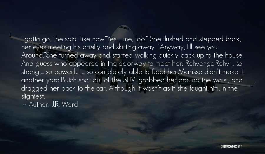 Flushed Quotes By J.R. Ward