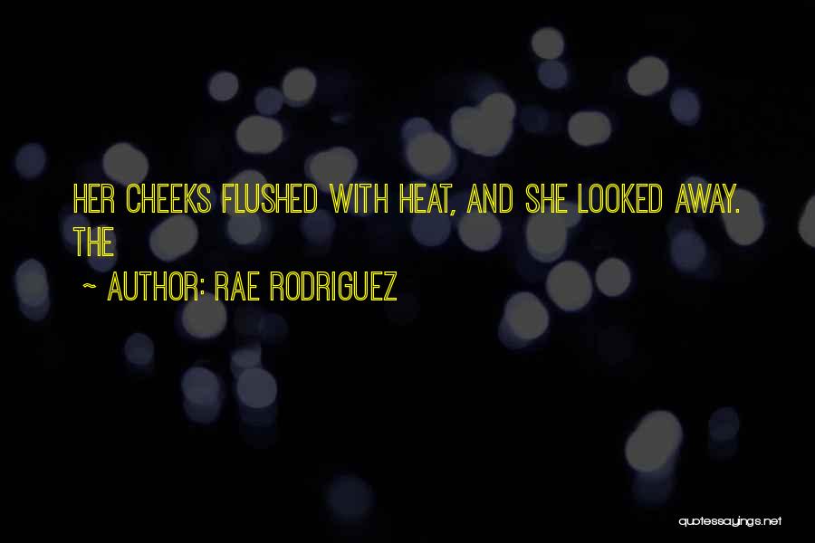 Flushed Quotes By Rae Rodriguez