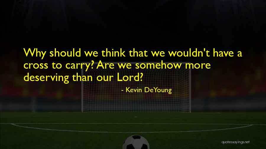 Flusso Grand Quotes By Kevin DeYoung Flusso Grand Quotes By Kevin DeYoung