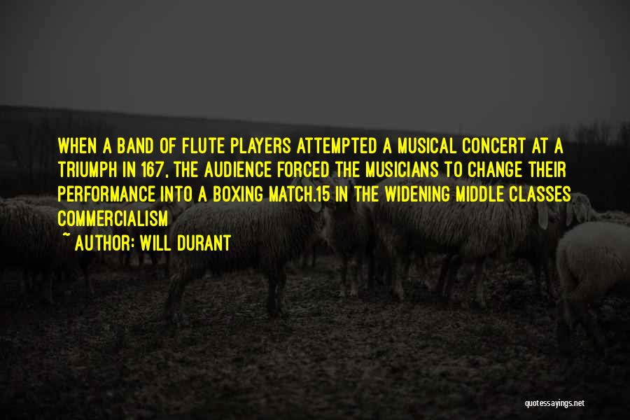 Flute Band Quotes By Will Durant