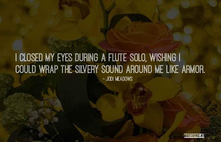 Flute Like Sound Quotes By Jodi Meadows Flute Like Sound Quotes By Jodi Meadows