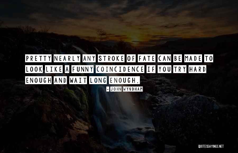 Fluteness Quotes By John Wyndham Fluteness Quotes By John Wyndham