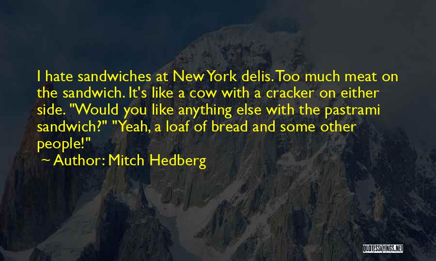 Flutterby Quotes By Mitch Hedberg