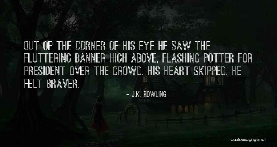 Fluttering Heart Quotes By J.K. Rowling