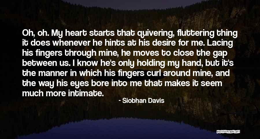 Fluttering Heart Quotes By Siobhan Davis