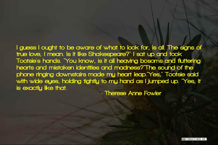 Fluttering Heart Quotes By Therese Anne Fowler