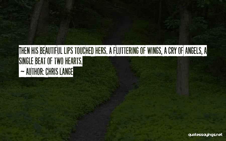 Fluttering Quotes By Chris Lange