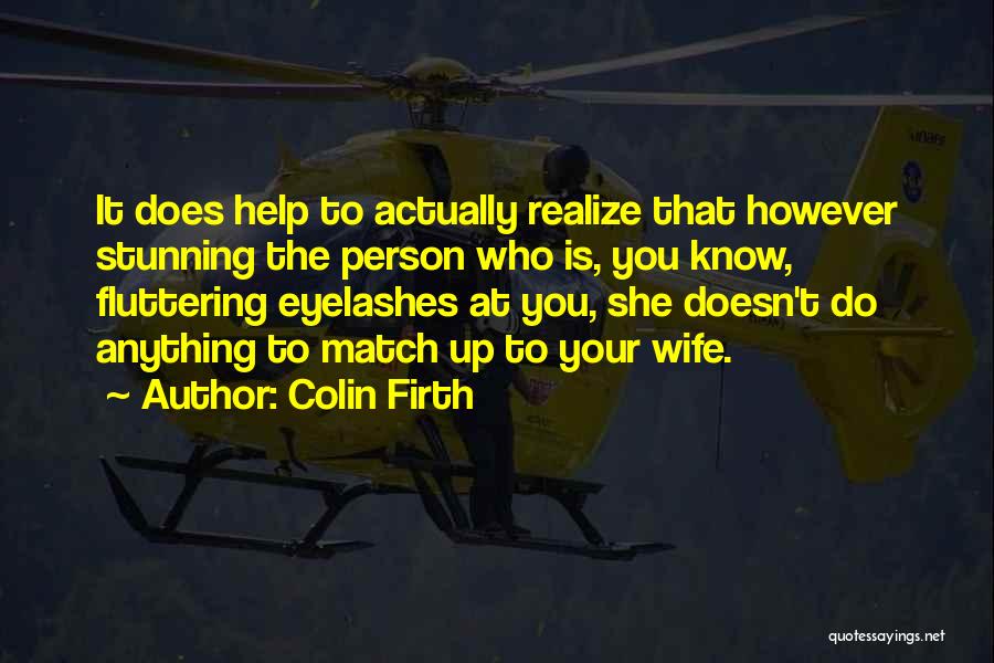 Fluttering Quotes By Colin Firth