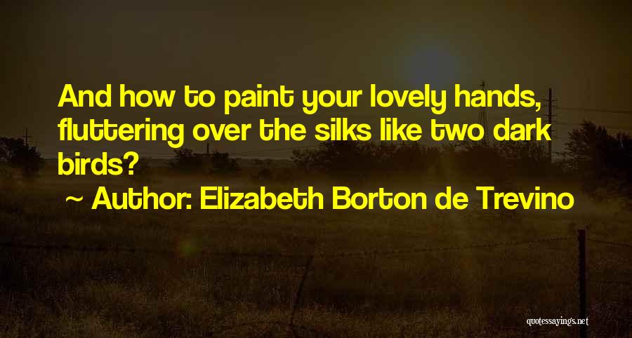 Fluttering Quotes By Elizabeth Borton De Trevino