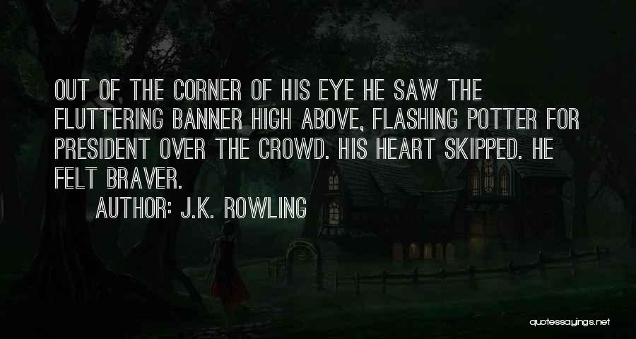 Fluttering Quotes By J.K. Rowling