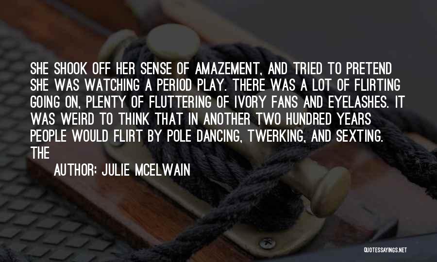 Fluttering Quotes By Julie McElwain