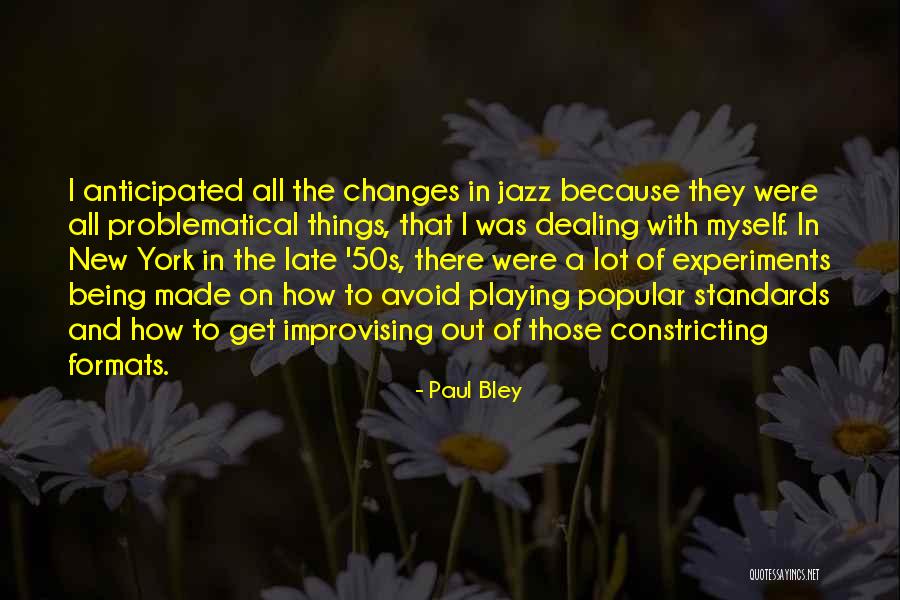 Flutterings Inside The Ear Quotes By Paul Bley Flutterings Inside The Ear Quotes By Paul Bley