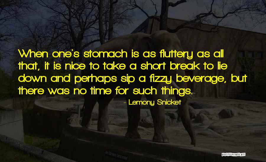 Fluttery Quotes By Lemony Snicket Fluttery Quotes By Lemony Snicket