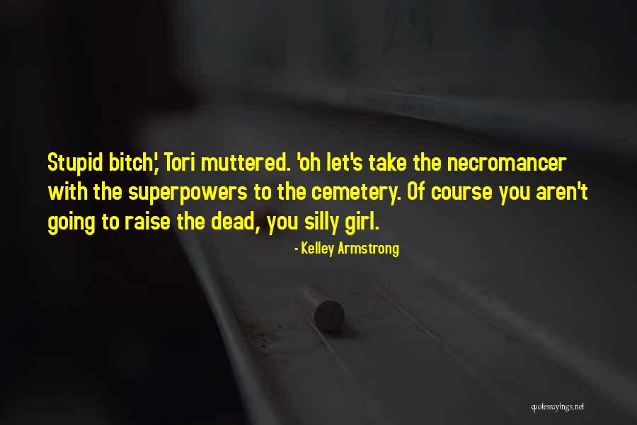 Fluturi In Creion Quotes By Kelley Armstrong Fluturi In Creion Quotes By Kelley Armstrong