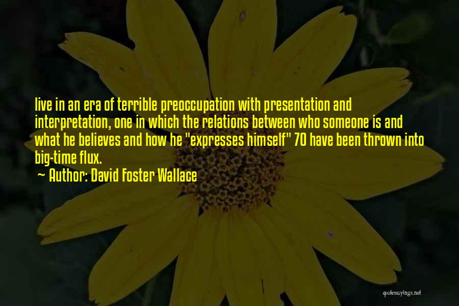 Flux Quotes By David Foster Wallace