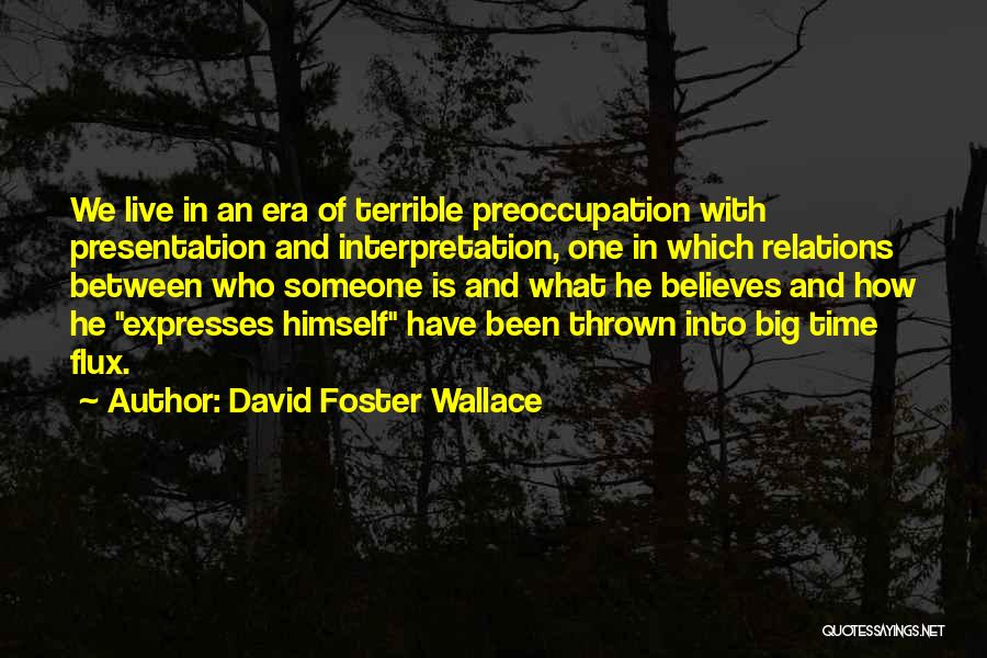 Flux Quotes By David Foster Wallace