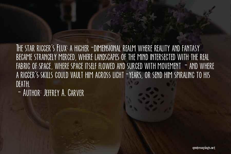 Flux Quotes By Jeffrey A. Carver