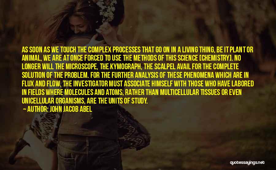 Flux Quotes By John Jacob Abel Flux Quotes By John Jacob Abel