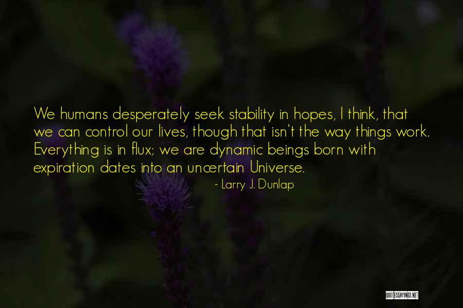 Flux Quotes By Larry J. Dunlap