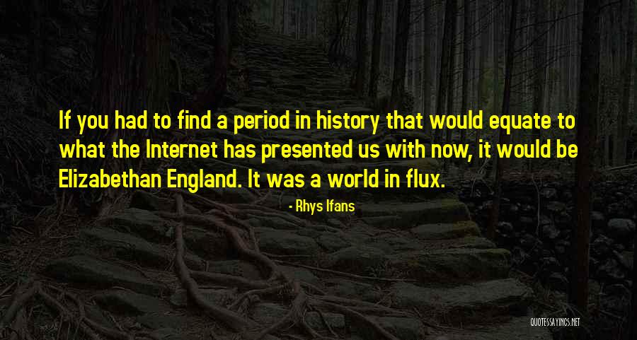 Flux Quotes By Rhys Ifans