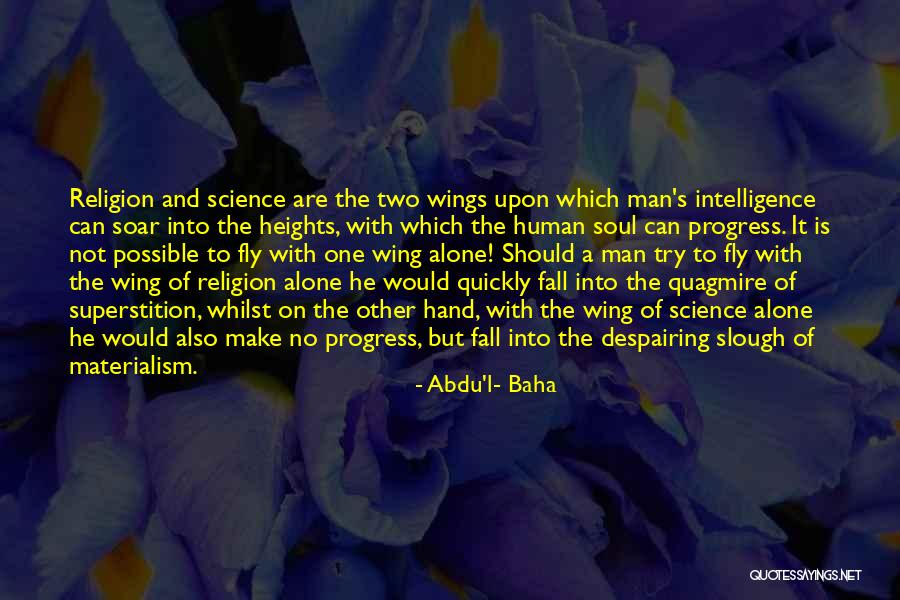 Fly Alone Quotes By Abdu'l- Baha Fly Alone Quotes By Abdu'l- Baha