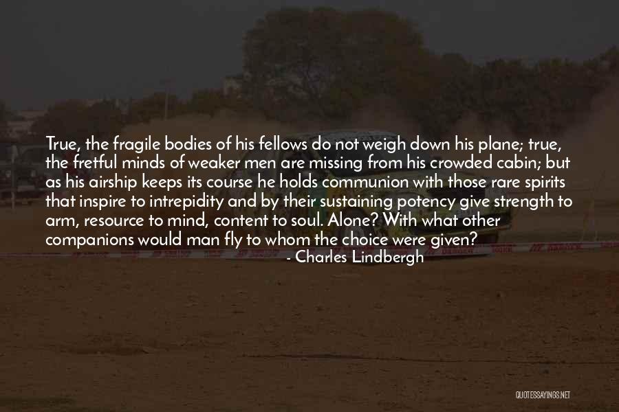 Fly Alone Quotes By Charles Lindbergh Fly Alone Quotes By Charles Lindbergh