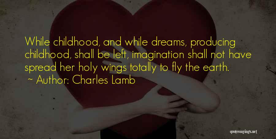 Fly And Dream Quotes By Charles Lamb