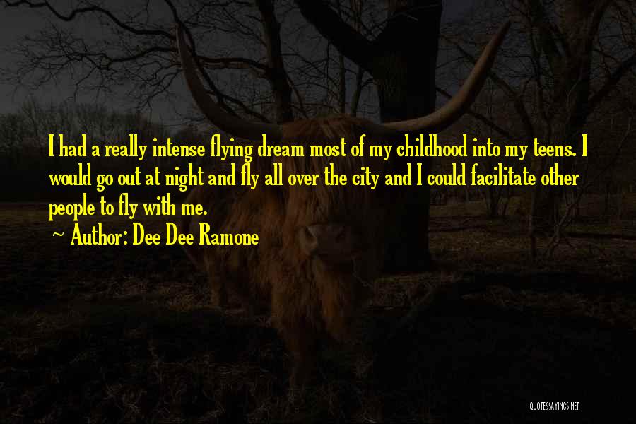 Fly And Dream Quotes By Dee Dee Ramone