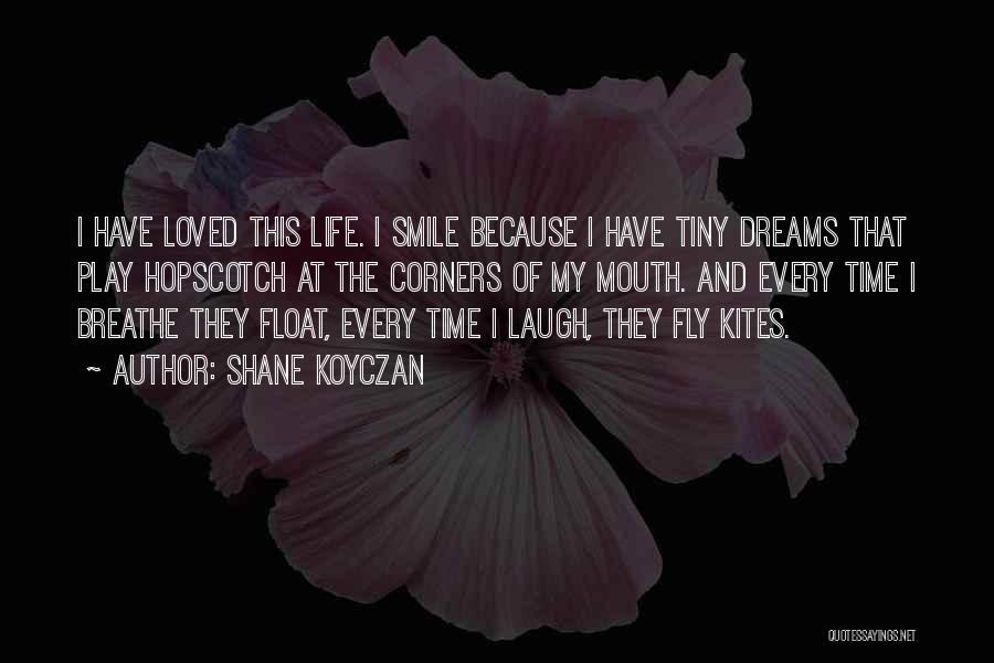 Fly And Dream Quotes By Shane Koyczan