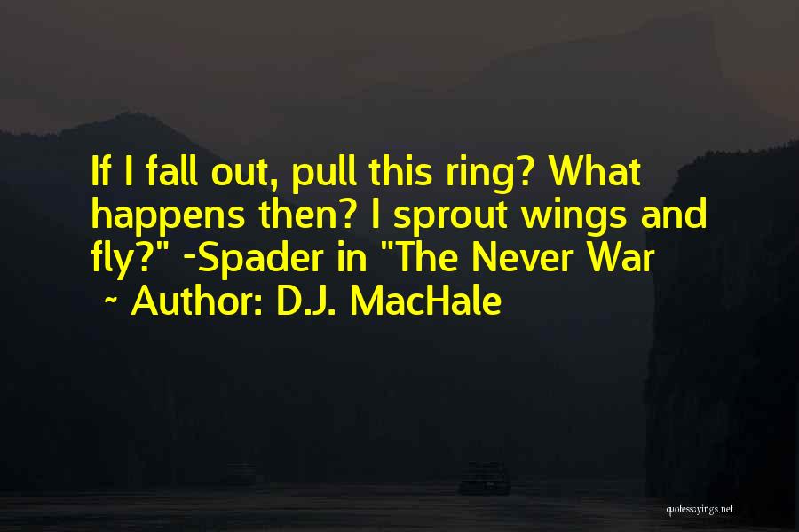 Fly And Fall Quotes By D.J. MacHale