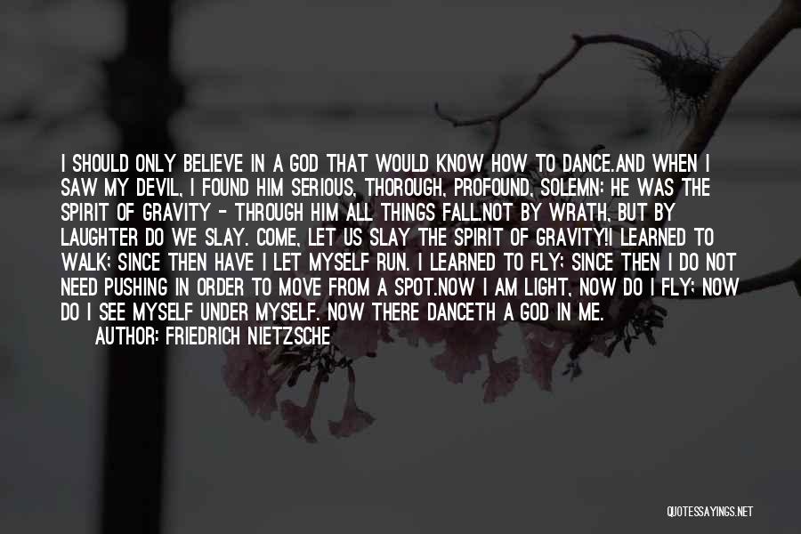 Fly And Fall Quotes By Friedrich Nietzsche