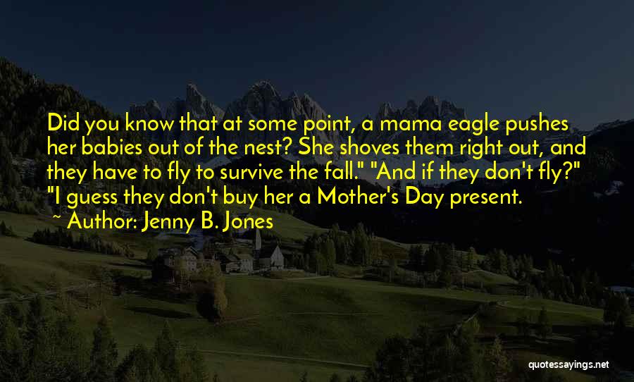 Fly And Fall Quotes By Jenny B. Jones