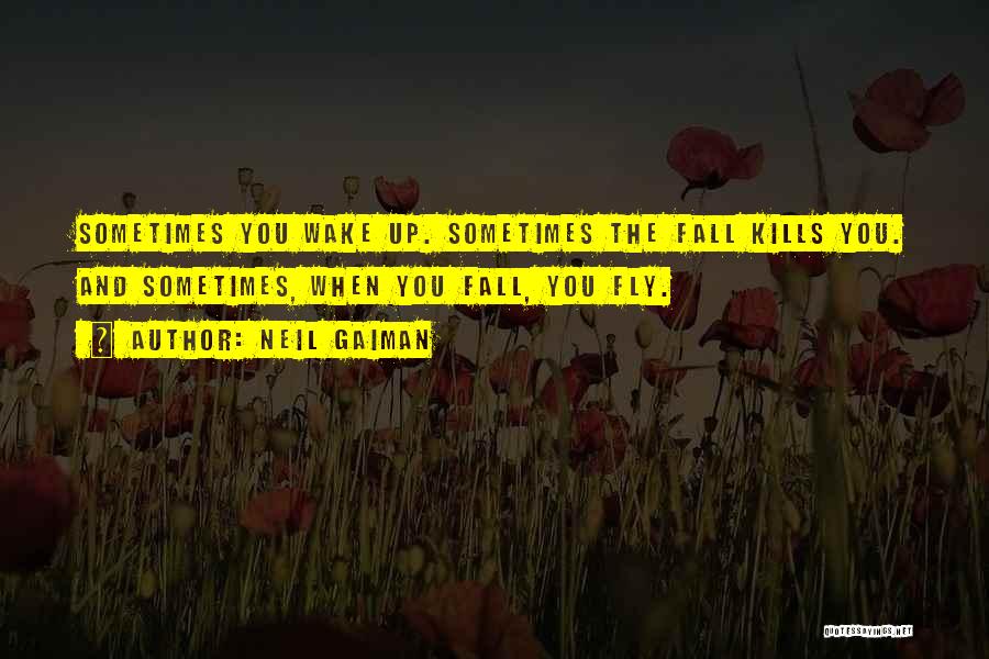 Fly And Fall Quotes By Neil Gaiman